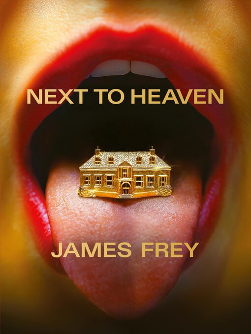 Title details for Next to Heaven by James Frey - Available